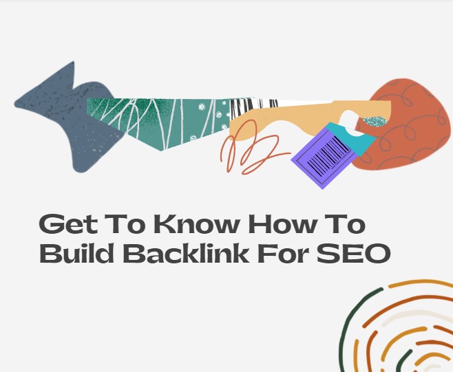 Get To Know How To Build Backlink For SEO