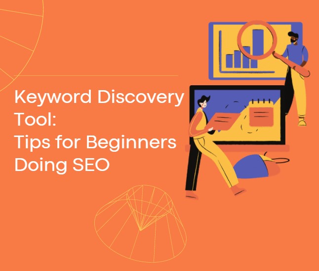 Keyword Discovery Tool: Tips for Beginners Doing SEO