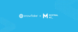 Snowflake collaborates with Mistral AI to bring its open large language models to the data cloud.