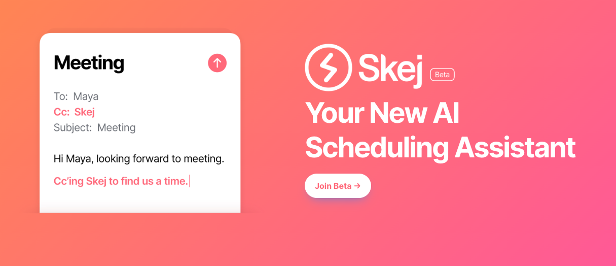 Skej’s innovative AI meeting scheduler acts like having an executive assistant in your email.
